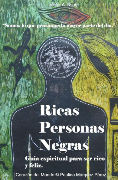 Ricas Personas Negras : Guia Espiritual Para Ser Rico Y Feliz