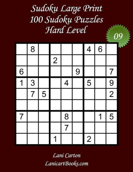 Sudoku Large Print - Hard Level - N9 : 100 Hard Sudoku Puzzles - Puzzle Big Size (8.3X8.3) And Large Print (36 Points)