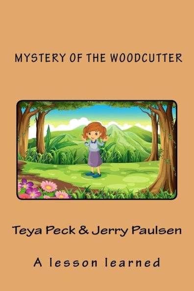 Mystery Of The Woodcutter : A Lesson Learned