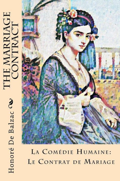 The Marriage Contract : La Com?die Humaine: Le Contrat De Mariage