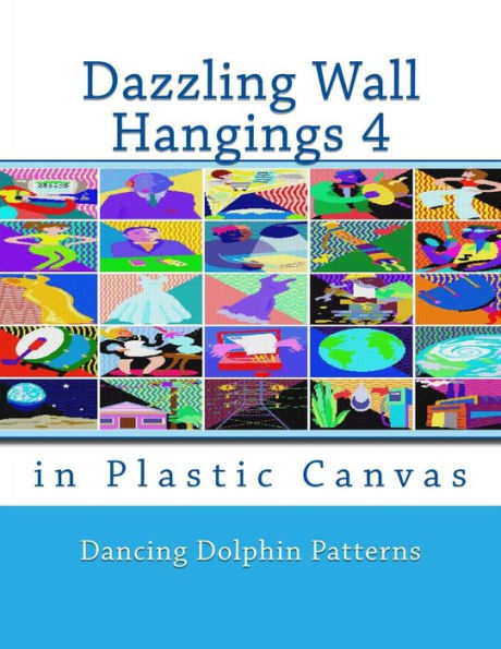 Deslumbrantes tapices de pared 4: en lona plástica (Deslumbrantes tapices de pared en lona plástica)