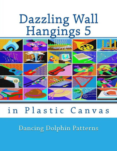 Deslumbrantes Tapices de Pared 5: en Lona Plástica (Deslumbrantes Tapices de Pared en Lona Plástica)