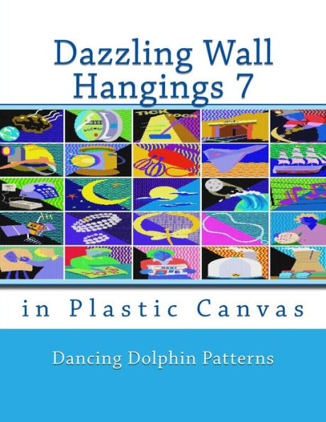 Dazzling Wall Hangings 7: in Plastic Canvas (Dazzling Wall Hangings in Plastic Canvas)
