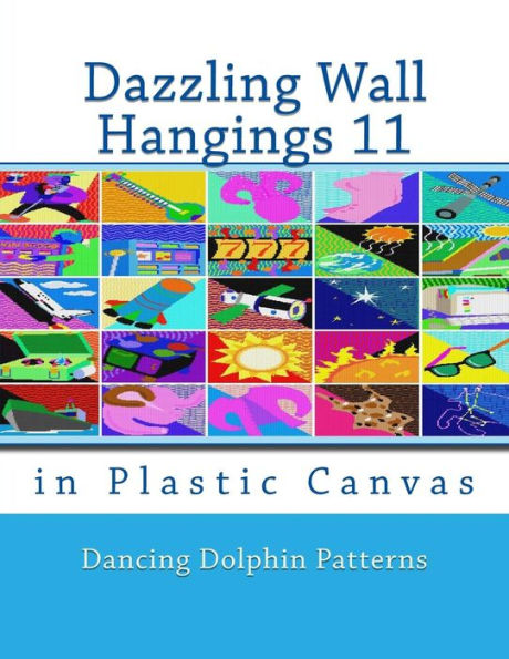 Dazzling Wall Hangings 11: in Plastic Canvas (Dazzling Wall Hangings in Plastic Canvas)