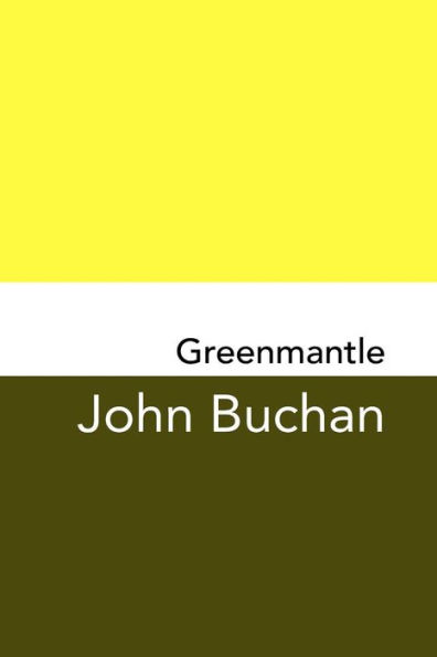 Greenmantle: Original and Unabridged