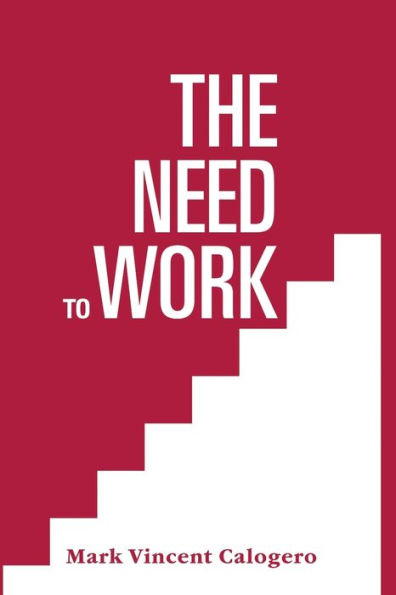 The Need To Work : An American Anthem