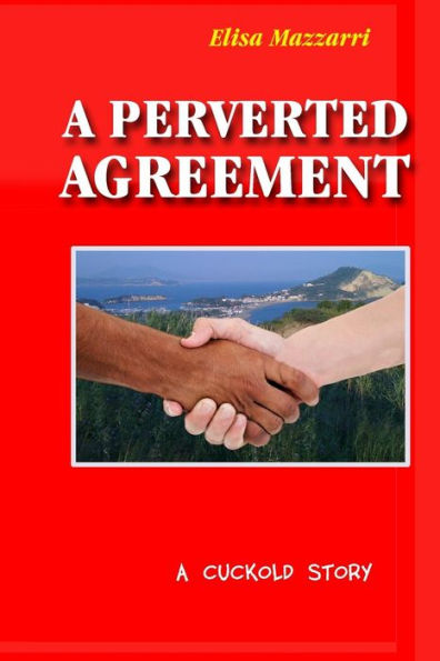 A perverted agreement: a cuckold story