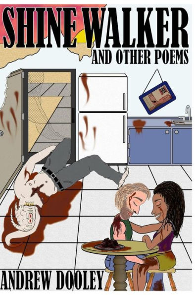 Shine Walker : And Other Poems