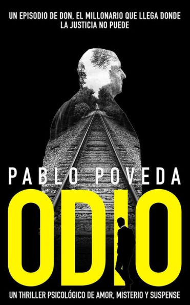 Odio : Un Episodio De Don, El Millonario Que Llega Donde La Justicia No Puede: Un Thriller Psicológico De Amor, Misterio Y Suspense