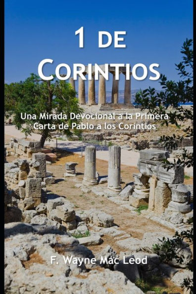 1 De Corintios: Una Mirada Devocional a la Primera Carta de Pablo a los Corintios (Los Comentarios Lumbrera a Mi Camino) (Spanish Edition)