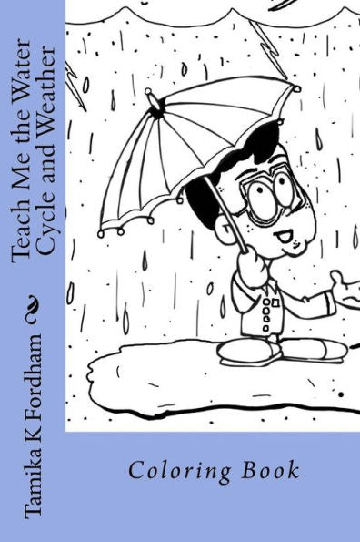 Teach Me The Water Cycle And Weather : Coloring Book