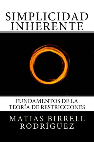 Simplicidad Inherente : Fundamentos De La Teoría De Restricciones