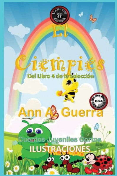 El ciempies: Cuento No. 47 (Los MIL y un DIAS: Cuentos Juveniles Cortos: Libro 4) (Spanish Edition)