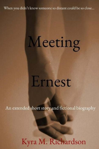 Meeting Ernest : An Extended Short Story