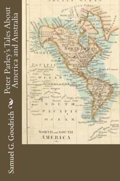 Peter Parley's Tales About America And Australia - 9781981993512