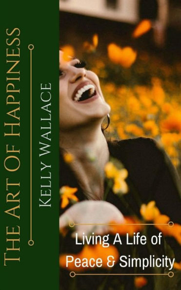 The Art Of Happiness : Living A Life Of Peace And Meaning