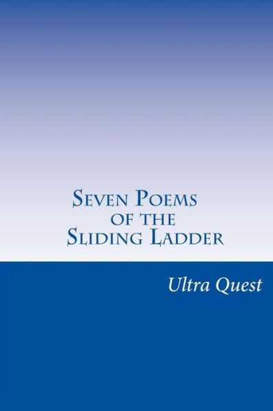 Seven Poems Of The Sliding Ladder