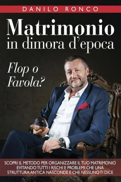Matrimonio In Dimora D'Epoca : Flop O Favola