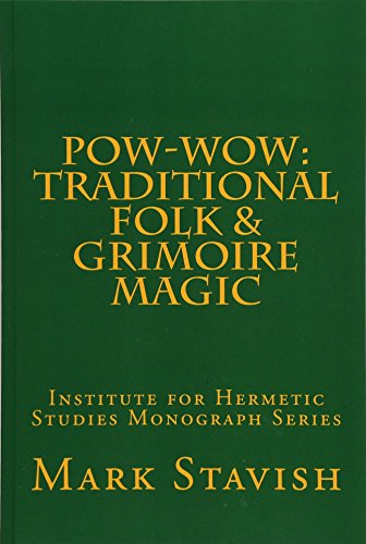 Pow-Wow: Traditional Folk & Grimoire Magic: Institute For Hermetic Studies Study Guide (Ihs Monograph Seres)