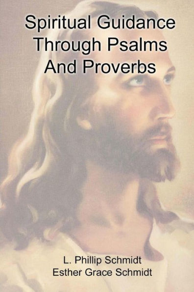 Spiritual Guidance Through Psalms And Proverbs
