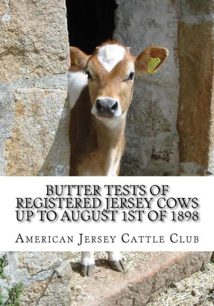 Butter Tests of Registered Jersey Cows up to August 1st of 1898