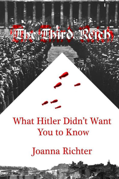 The Third Reich : What Hitler Didn't Want You To Know
