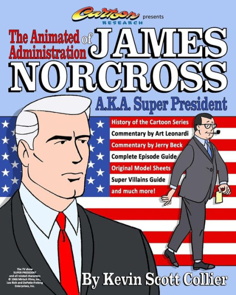 The Animated Administration Of James Norcross A. K. A. Super President