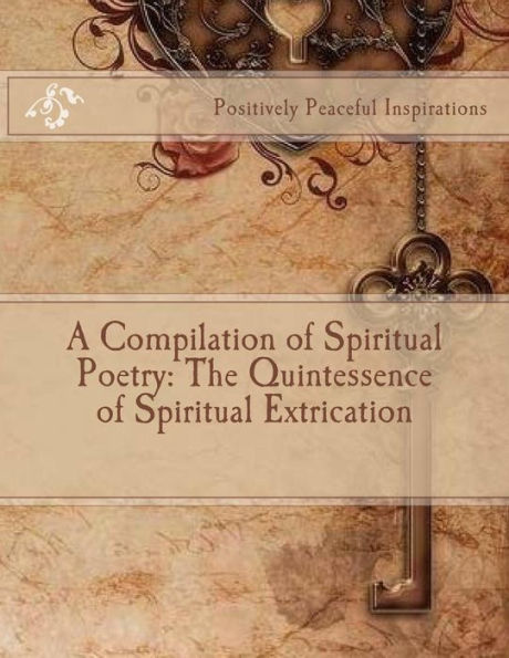 A Compilation of Spiritual Poetry: The Quintessence of Spiritual Extrication
