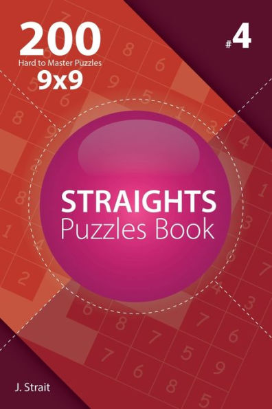 Straights - 200 Hard To Master Puzzles 9X9 - 9781982072674
