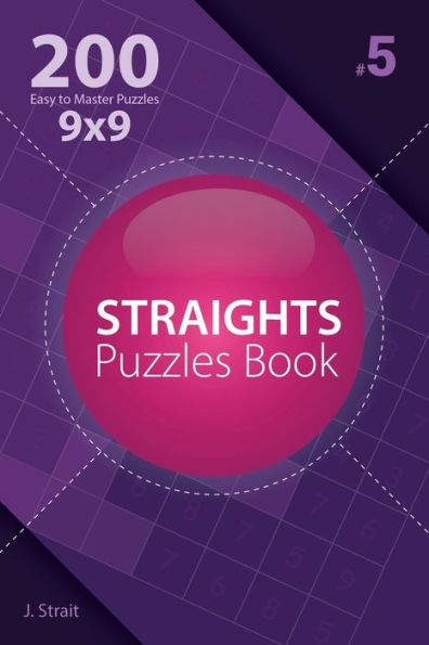 Straights - 200 Easy To Master Puzzles 9X9 - 9781982072780