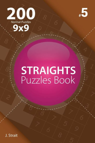 Straights - 200 Normal Puzzles 9X9 - 9781982073114