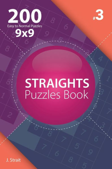 Straights - 200 Easy To Normal Puzzles 9X9 - 9781982074005