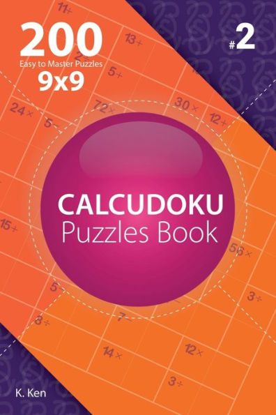 Calcudoku - 200 rompecabezas fáciles de dominar 9x9 (Volumen 2)
