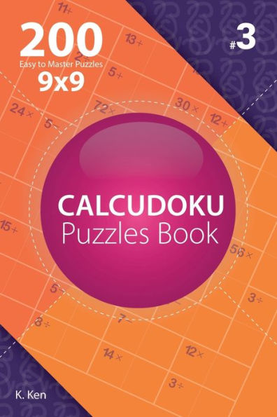 Calcudoku - 200 rompecabezas fáciles de dominar 9x9 (Volumen 3)
