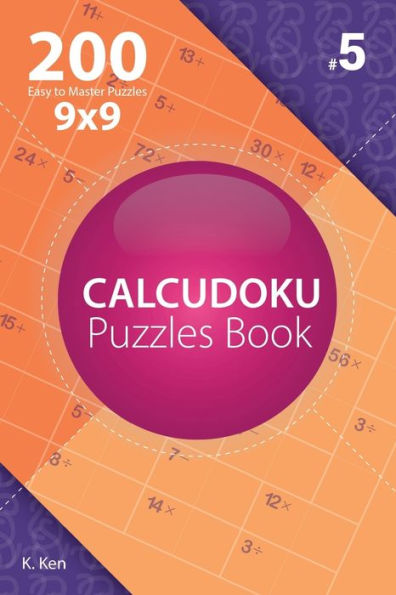 Calcudoku - 200 rompecabezas fáciles de dominar 9x9 (Volumen 5)