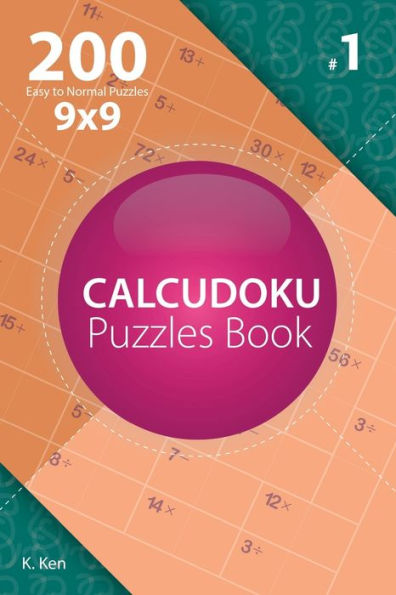 Calcudoku - 200 rompecabezas fáciles a normales 9x9 (Volumen 1)