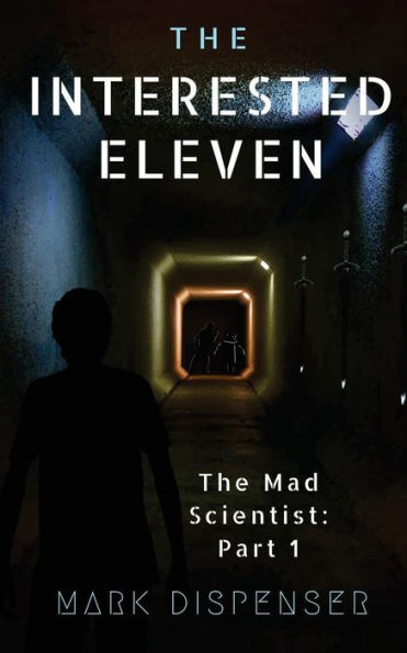 The Interested Eleven : The Mad Scientist: Part 1