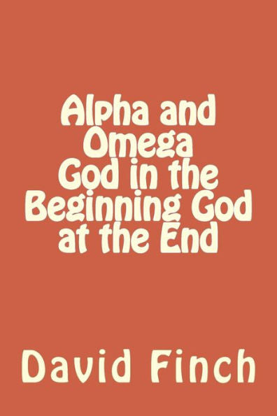 Dios Alfa y Omega en el Principio Dios en el Fin