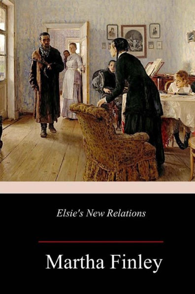 Elsie's New Relations - 9781982095734