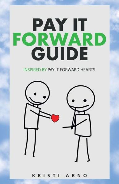 Pay It Forward Guide : Inspired By Pay It Forward Hearts - 9781982202798