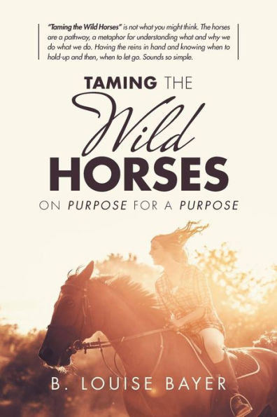 Taming The Wild Horses : On Purpose For A Purpose - 9781982203757