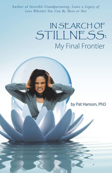 In Search of Stillness: My Final Frontier