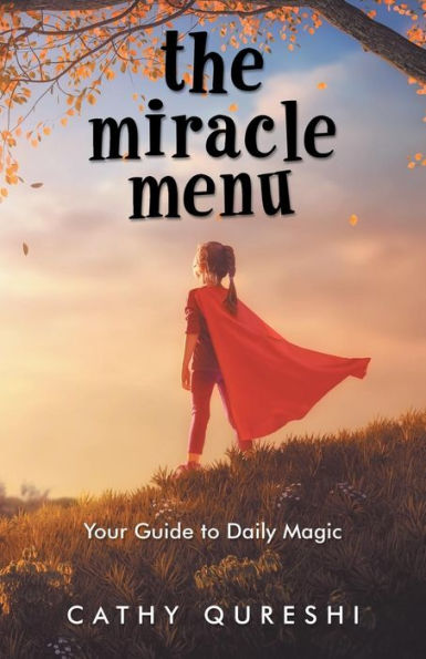 The Miracle Menu : Your Guide To Daily Magic - 9781982207298