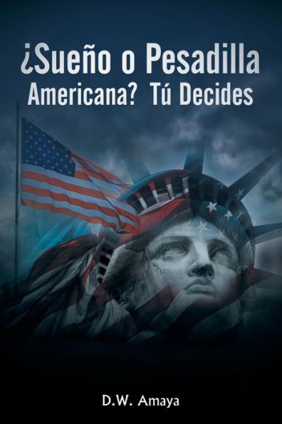 �Sue�o O Pesadilla Americana? T� Decides (Spanish Edition)