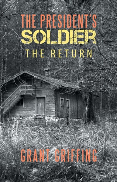 The President's Soldier : The Return