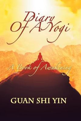 Diary of a Yogi: A Book of Awakening