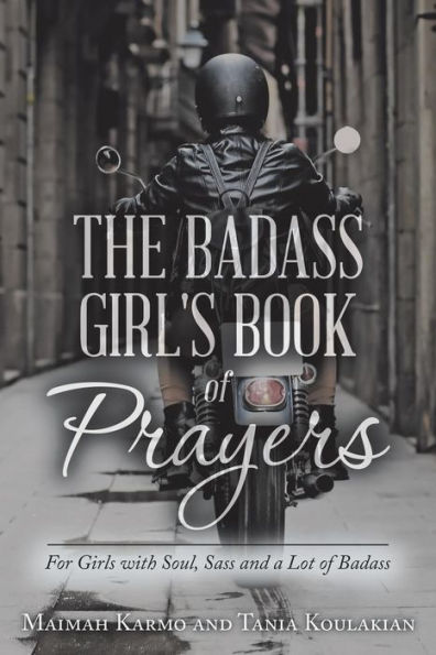 The Badass Girl's Book Of Prayers : For Girls With Soul, Sass And A Lot Of Badass - 9781982212339