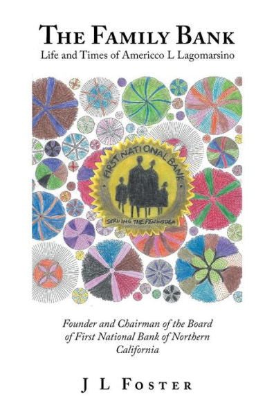 The Family Bank : Life And Times Of Americco L Lagomarsino - 9781982212698