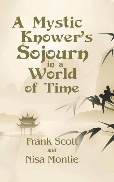A Mystic Knower&#39;s Sojourn in a World of Time