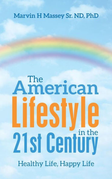The American Lifestyle In The 21St Century : Healthy Life, Happy Life